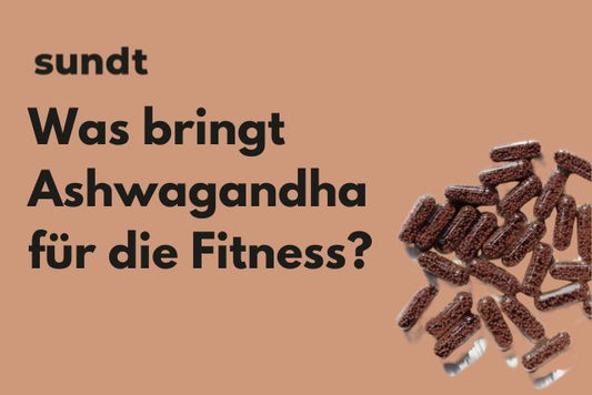 Was bringt Ashwagandha für die Fitness?