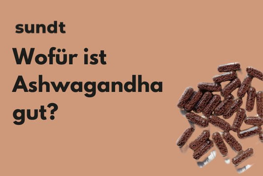 Wofür ist Ashwagandha gut?