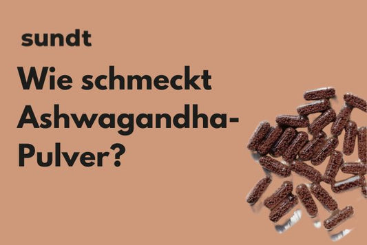 Wie schmeckt Ashwagandha-Pulver?