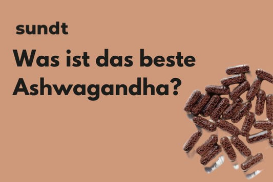 Was ist das beste Ashwagandha?