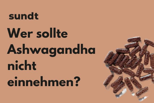 Wer sollte Ashwagandha nicht einnehmen?