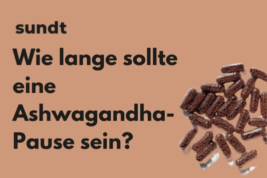 Wie lange sollte eine Ashwagandha-Pause sein?