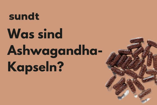 Was sind Ashwagandha-Kapseln?