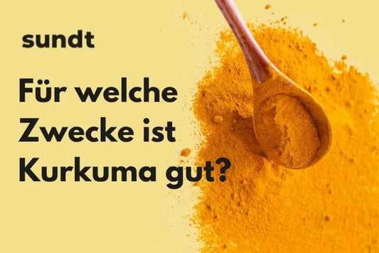 Für welche Zwecke ist Kurkuma gut?