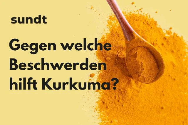 Gegen welche Beschwerden hilft Kurkuma?