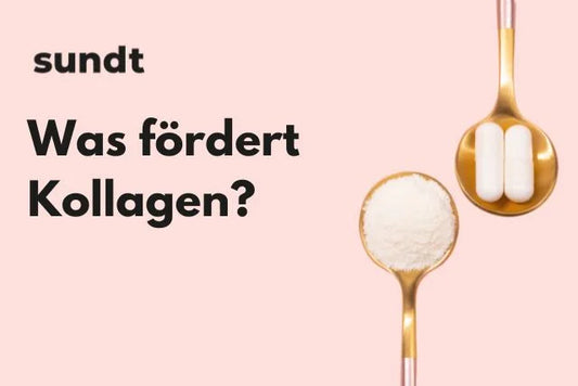 Was fördert Kollagen?